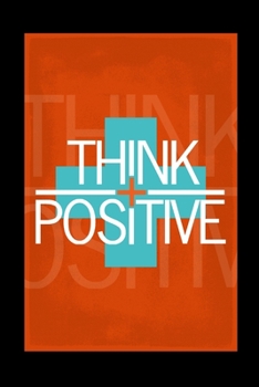 Paperback Think Positive: Lined notebook Book