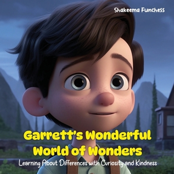 Paperback Garrett's Wonderful World of Wonders: Learning About Differences with Curiosity and Kindness Book