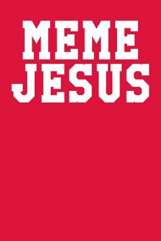 Meme Jesus: Graph Paper Notebook 6”x9” 120 Pages