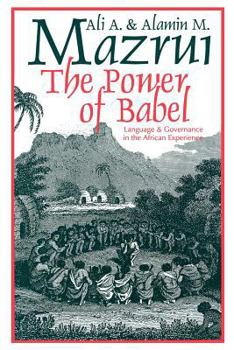 Paperback Power of Babel: Language and Governance in the African Experience Book