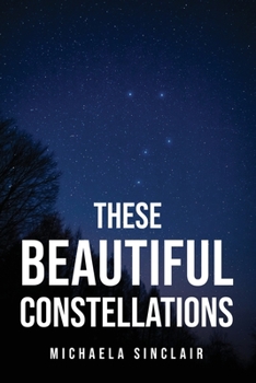 Paperback These Beautiful Constellations Book