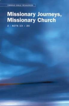 Paperback Emmaus Bible Resources: Missionary Journeys, Missionary Church (Acts 13-20) Book