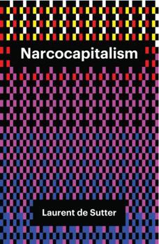 Narcocapitalism: Life in the Age of Anaesthesia - Book  of the ry Redux (Polity)