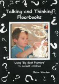 Paperback Talking and Thinking Floorbooks: Using Big Book Planners to Consult Children Book