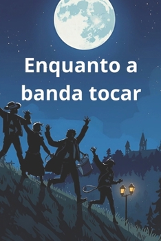 Paperback Enquanto a banda tocar [Portuguese] Book