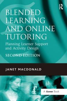 Paperback Blended Learning and Online Tutoring: Planning Learner Support and Activity Design Book