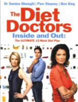 Paperback The Diet Doctors Inside and Out: The Ultimate 12-Week Diet Plan. Samina Showghi, Pam Stepney and Ben King with Diane Storey Book