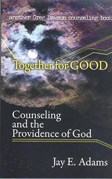 Paperback Together for Good: Counseling and the Providence of God (Greg Dawson Counseling Books) Book