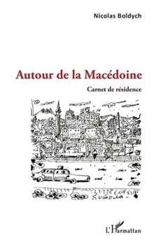 Paperback Autour de la Macédoine: Carnet de résidence [French] Book