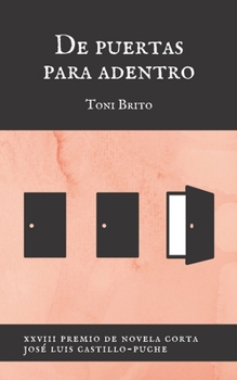 Paperback De puertas para adentro: XXVIII Premio José Luis Castillo-Puche de novela corta [Spanish] Book