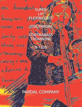 Paperback Super Lip Flexibilities Jose Pardal Contrabass Trombone N-1300: Shanghai Book