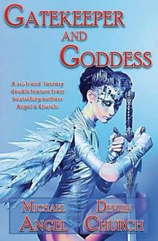 Paperback Gatekeeper and Goddess: A sci-fi and fantasy double feature from bestselling authors Angel & Church! Book