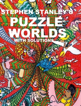 Stephen Stanley's Puzzle Worlds with solutions