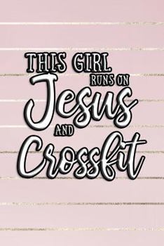 Paperback This Girl Runs on Jesus and Crossfit: Journal, Notebook Book