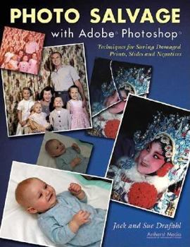 Paperback Photo Salvage with Adobe Photoshop: Techniques for Saving Damaged Prints, Slides and Negatives Book