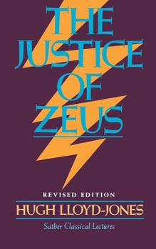 The Justice of Zeus (Sather classical lectures) - Book  of the Sather Classical Lectures
