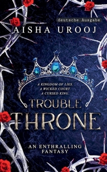 Trouble Throne: Deutsche Ausgabe (Märchen) (German Edition)
