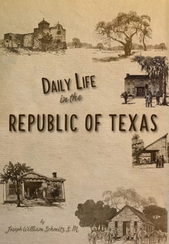 Hardcover Daily Life in the Republic of Texas Book