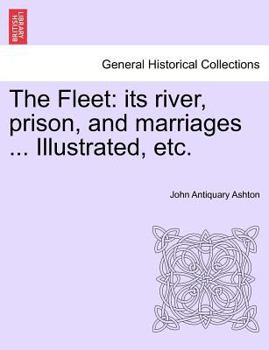 The Fleet: Its River, Prison, and Marriages