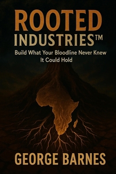 Paperback Rooted Industries(tm): Build What Your Bloodline Never Knew It Could Hold Book