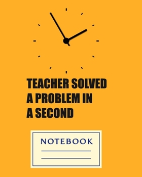 Paperback Teachers Solved a Problem in a Second: Carefully crafted journal and planner layouts that cover TEACHER'S everything from daily, weekly and monthly pl Book