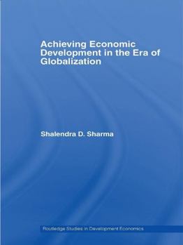 Paperback Achieving Economic Development in the Era of Globalization Book