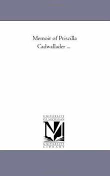Paperback Memoir of Priscilla Cadwallader ... Book