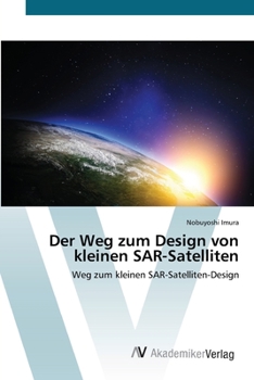 Paperback Der Weg zum Design von kleinen SAR-Satelliten [German] Book