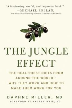Paperback The Jungle Effect: Healthiest Diets from Around the World--Why They Work and How to Make Them Work for You Book