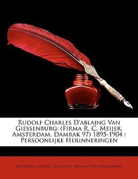 Paperback Rudolf Charles D'Ablaing Van Giessenburg: (Firma R. C. Meijer, Amsterdam, Damrak 97) 1895-1904: Persoonlijke Herinneringen [Dutch] Book