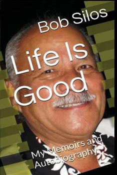 Paperback Life is Good: My Memoirs and Autobiography Book