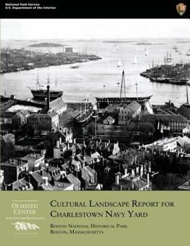 Cultural Landscape Report for Charlestown Navy Yard