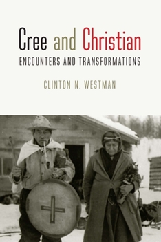 Hardcover Cree and Christian: Encounters and Transformations Book