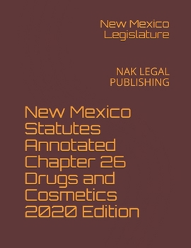 Paperback New Mexico Statutes Annotated Chapter 26 Drugs and Cosmetics 2020 Edition: Nak Legal Publishing Book