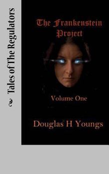 Paperback Tales Of The Regultors 1: The Frankenstein Project Book