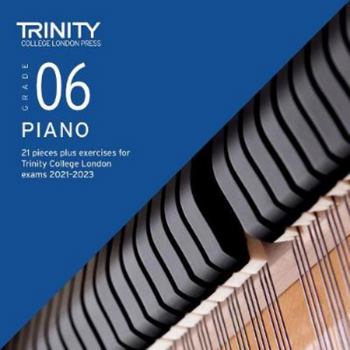 Trinity College London Piano Exam Pieces Plus Exercises 2021-2023: Grade 6: 12 pieces plus exercises for Trinity College London exams 2021-2023