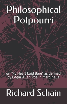 Paperback Philosophical Potpourri: or My Heart Laid Bare as defined by Edgar Allen Poe in Marginalia Book