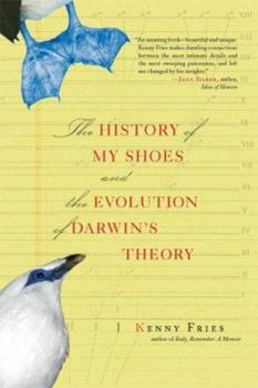 Paperback The History of My Shoes and the Evolution of Darwin's Theory Book