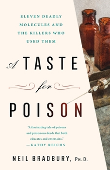 Hardcover A Taste for Poison: Eleven Deadly Molecules and the Killers Who Used Them Book