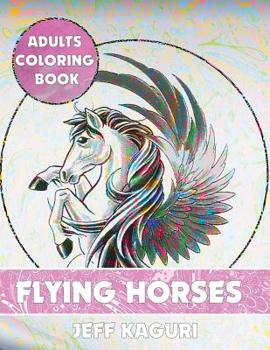 Paperback Adults Coloring Book: Flying Horses Book