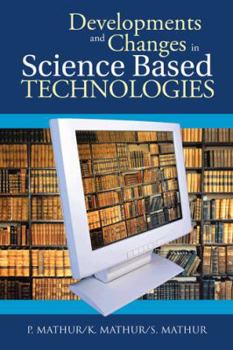 Hardcover Developments and Changes in Science Based Technologies Book