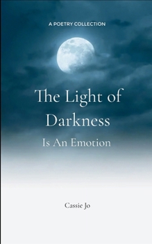 Paperback The Light of Darkness is an Emotion Book