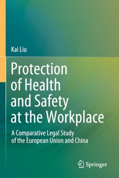 Paperback Protection of Health and Safety at the Workplace: A Comparative Legal Study of the European Union and China Book