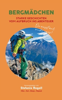 Paperback Bergmädchen: Starke Geschichten vom Aufbruch ins Abenteuer [German] Book
