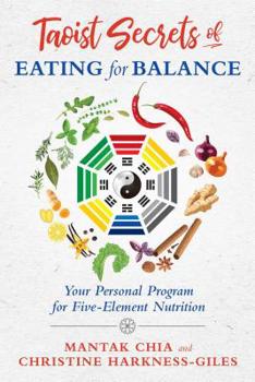 Paperback Taoist Secrets of Eating for Balance: Your Personal Program for Five-Element Nutrition Book