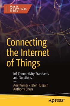 Paperback Connecting the Internet of Things: Iot Connectivity Standards and Solutions Book