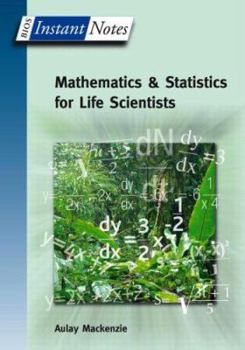 Paperback BIOS Instant Notes in Mathematics and Statistics for Life Scientists Book