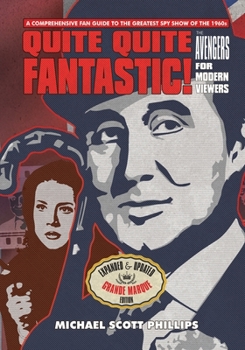 Quite Quite Fantastic!: The Avengers for Modern Viewers (The Grande Marque Edition)