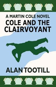 Paperback Cole And The Clairvoyant: The Martin Cole Novels Book