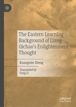 Hardcover The Eastern Learning Background of Liang Qichao's Enlightenment Thought Book
